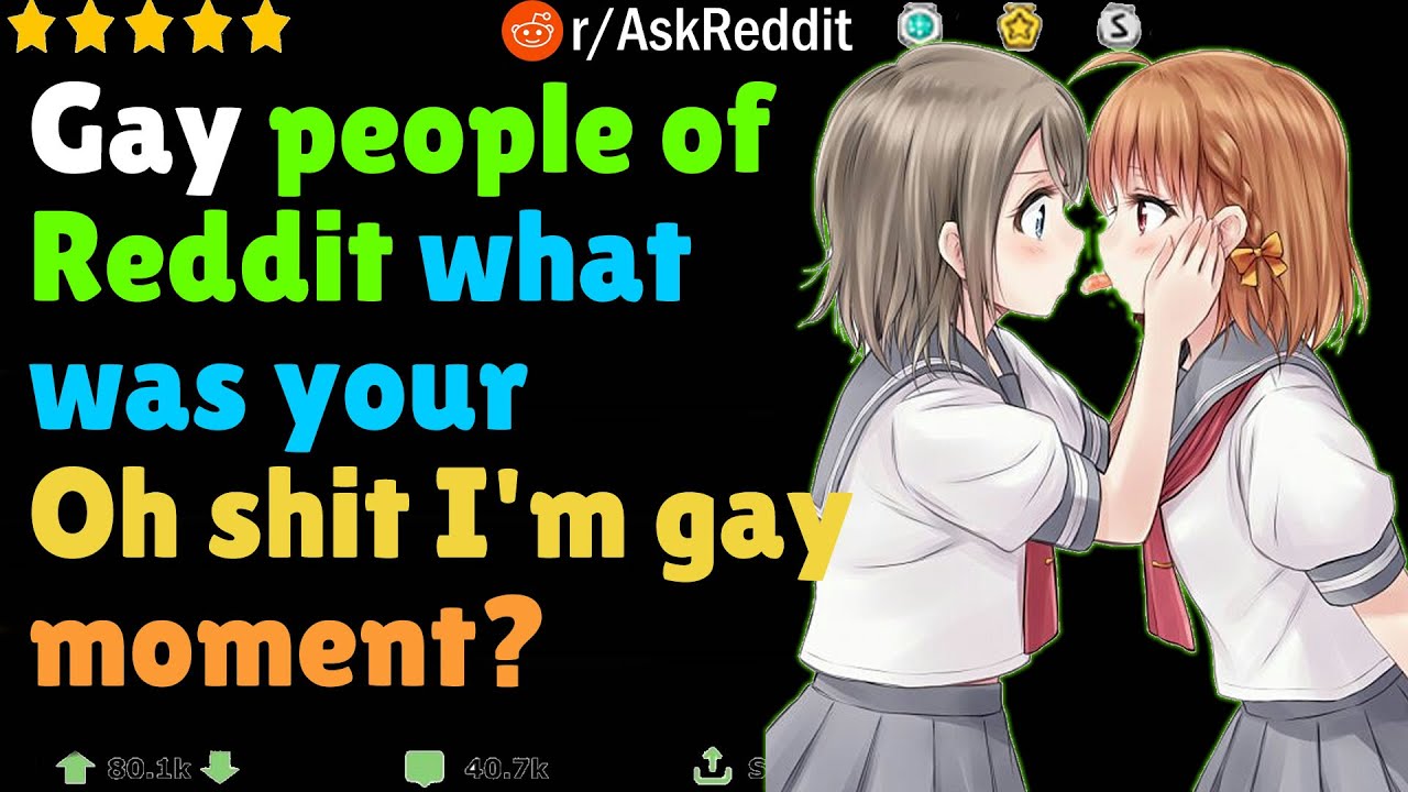 Gay people of Reddit, what was your Oh sh1t I'm gay moment? (r/confessions)