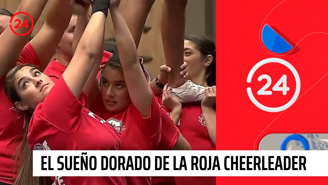 Reportajes 24: El sueño dorado de la selección chilena de cheerleader | 24 Horas TVN Chile