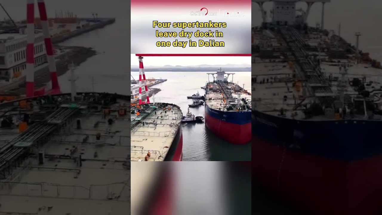 Four supertankers leave dry dock in one day in Dalian