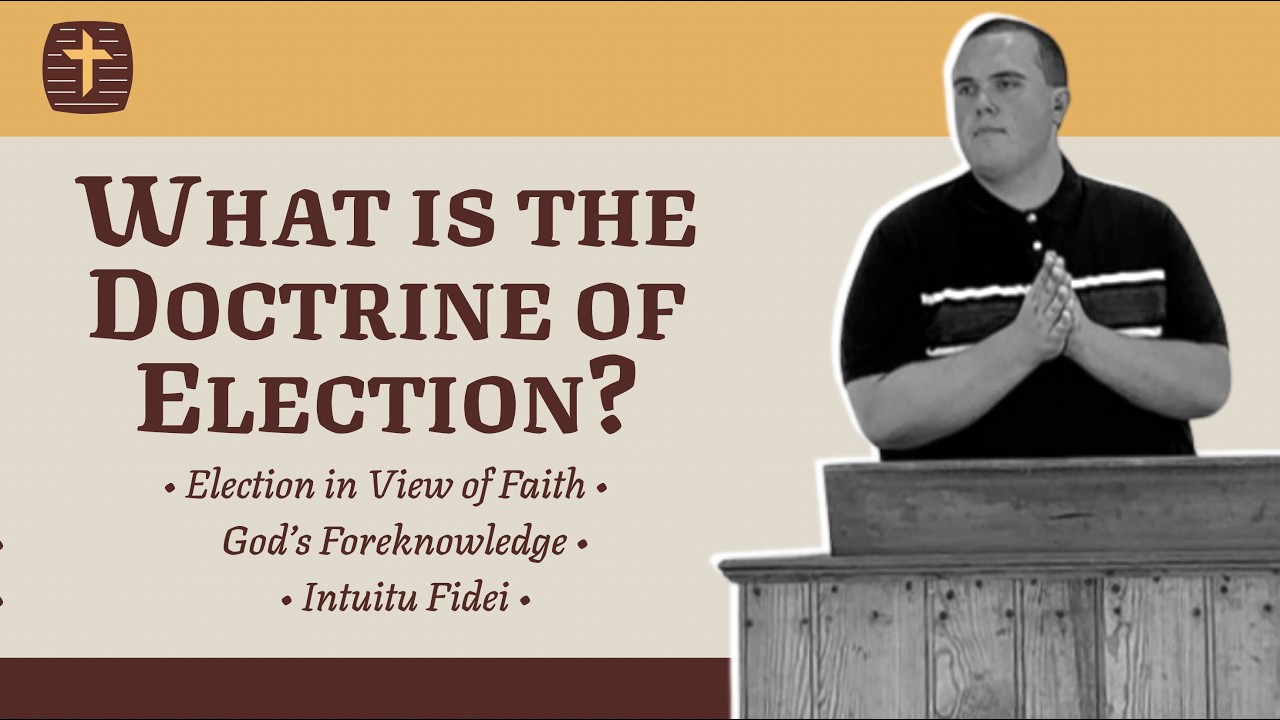The Doctrine of Election | Intuitu Fidei | Ephesians 1, Romans 8, and More