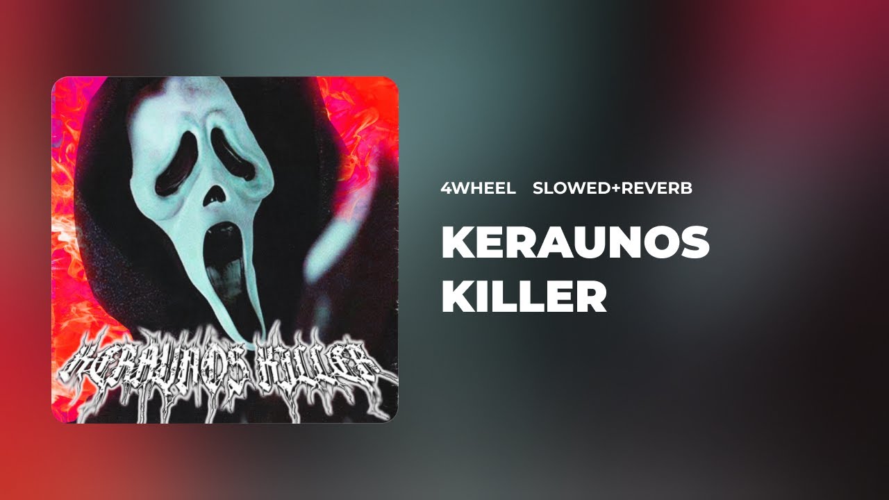 4WHEEL - KERAUNOS KILLER (slowed+reverb)