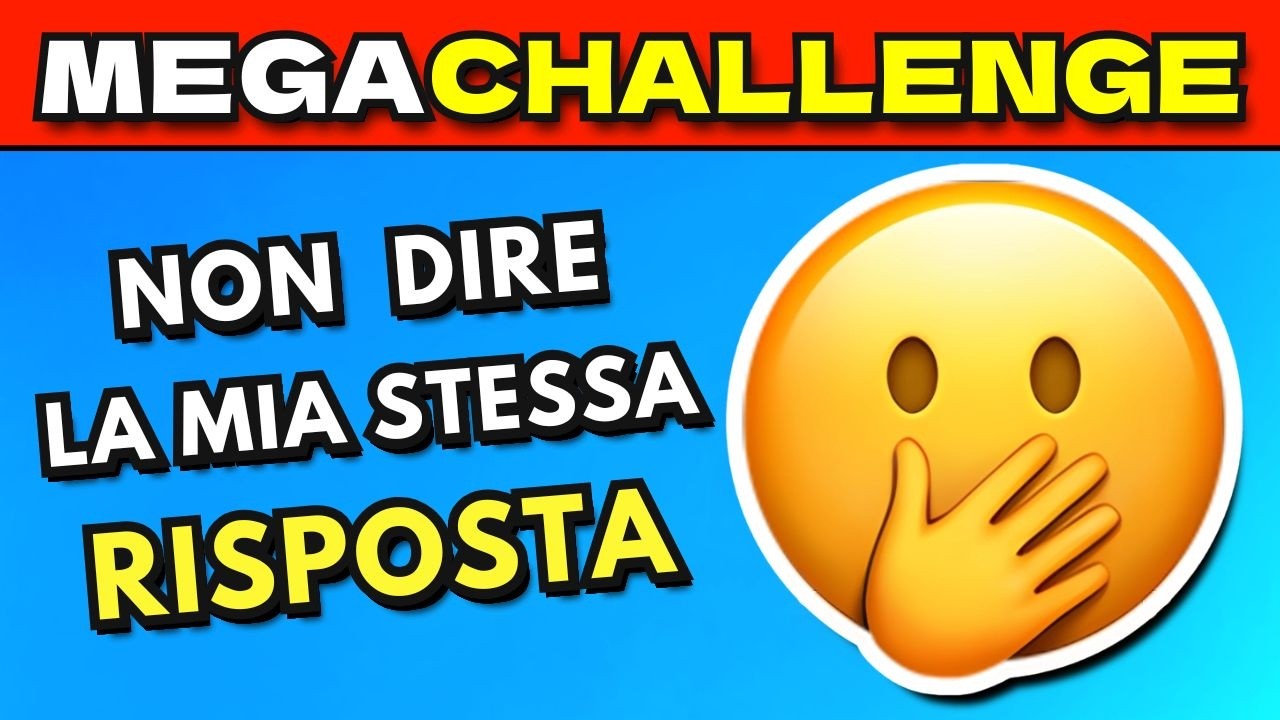 NON DIRE LA MIA STESSA RISPOSTA 🤔 MEGA CHALLENGE #2