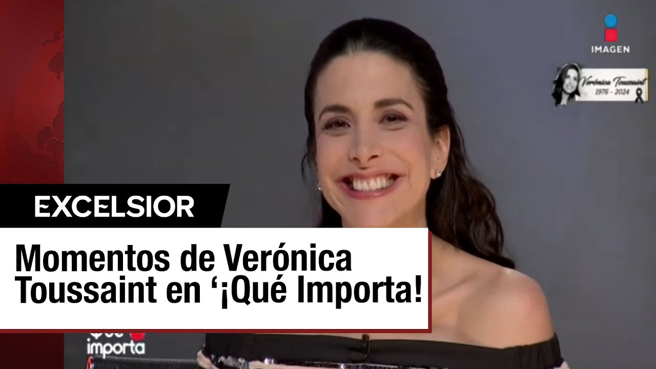 Recordando a Verónica Toussaint en ‘¡Qué Importa!