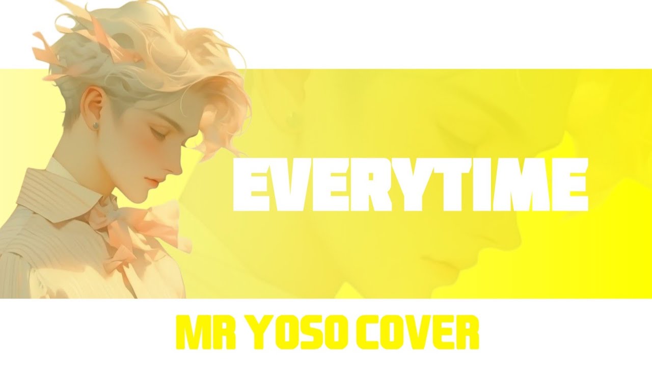 MR YOSO - EVERYTIME _BRITNEY SPEARS (RNB COVER) 