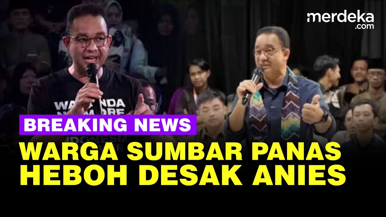 🔴 LIVE NOW - Desak Anies Dicecar Warga Sumatera Barat