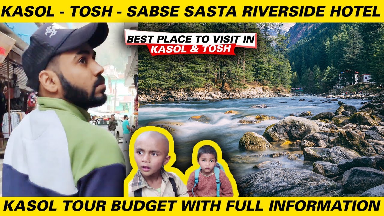 Kasol Budget Trip - Kasol - Tosh - Food - Market With Full Information - Best Budget Trip To Kasol