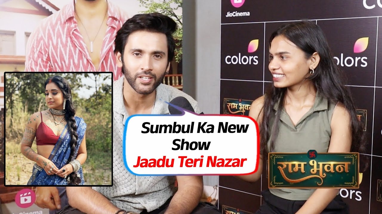 Ram Bhavan | Mishkat Varma aka Om Reacts To Sumbul Touqeer's NEW Show Jaadu Teri Nazar