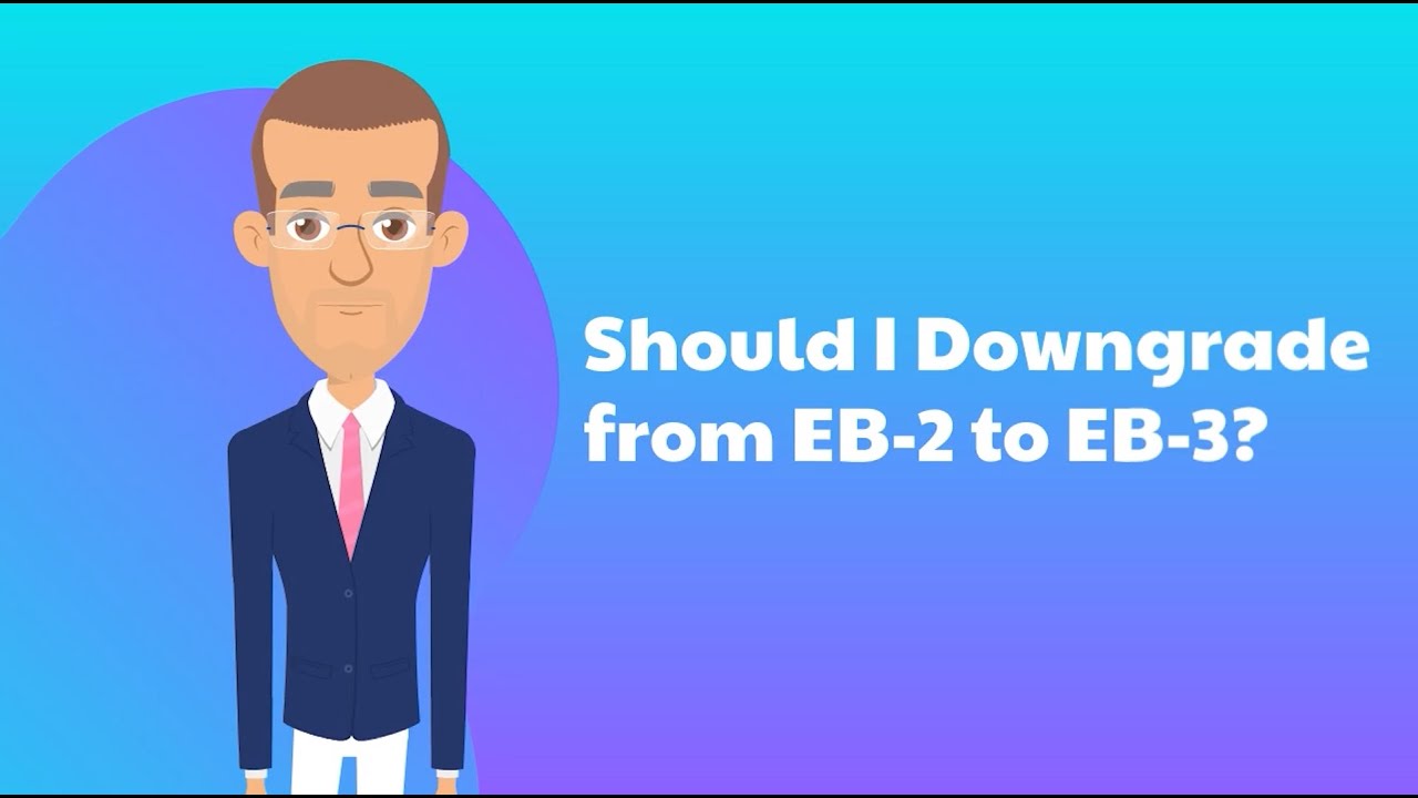 Should I Downgrade from EB-2 to EB-3?