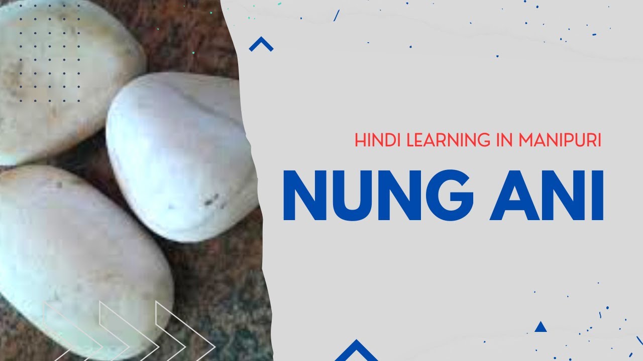 Nung Ani gi wari||Two stone||Manipuri translation