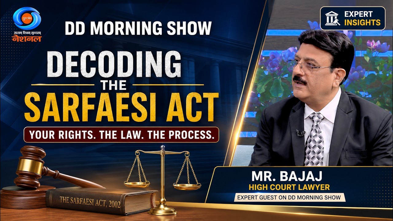 Decoding the SARFAESI Act | Rights of Borrowers & Banks Explained by High Court Lawyer Harish Bajaj