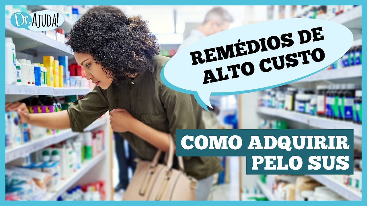 Como adquirir REMÉDIOS DE ALTO CUSTO pelo SUS?