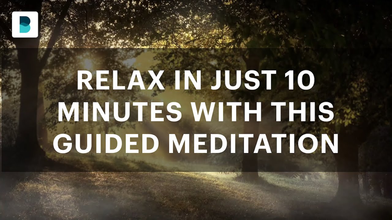Relax in just 10 minutes with this guided meditation