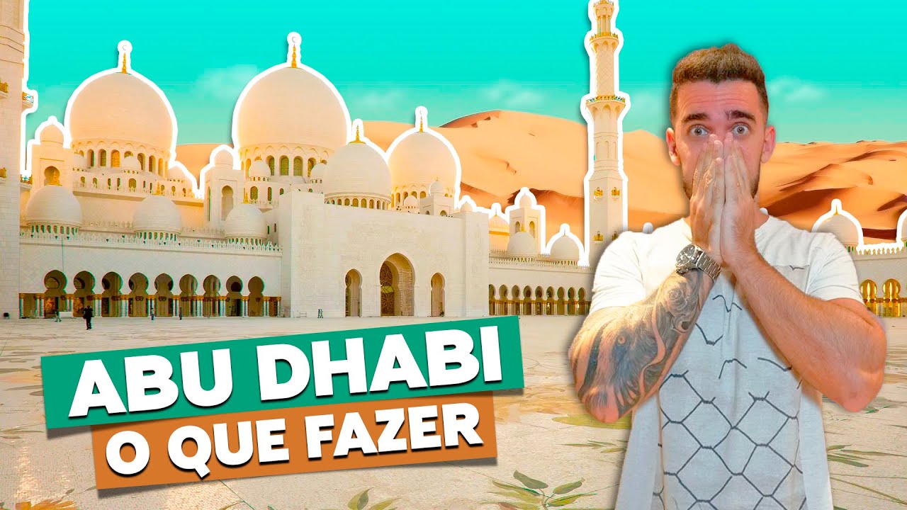 O que fazer em ABU DHABI! Passeios e pontos turísticos imperdíveis!