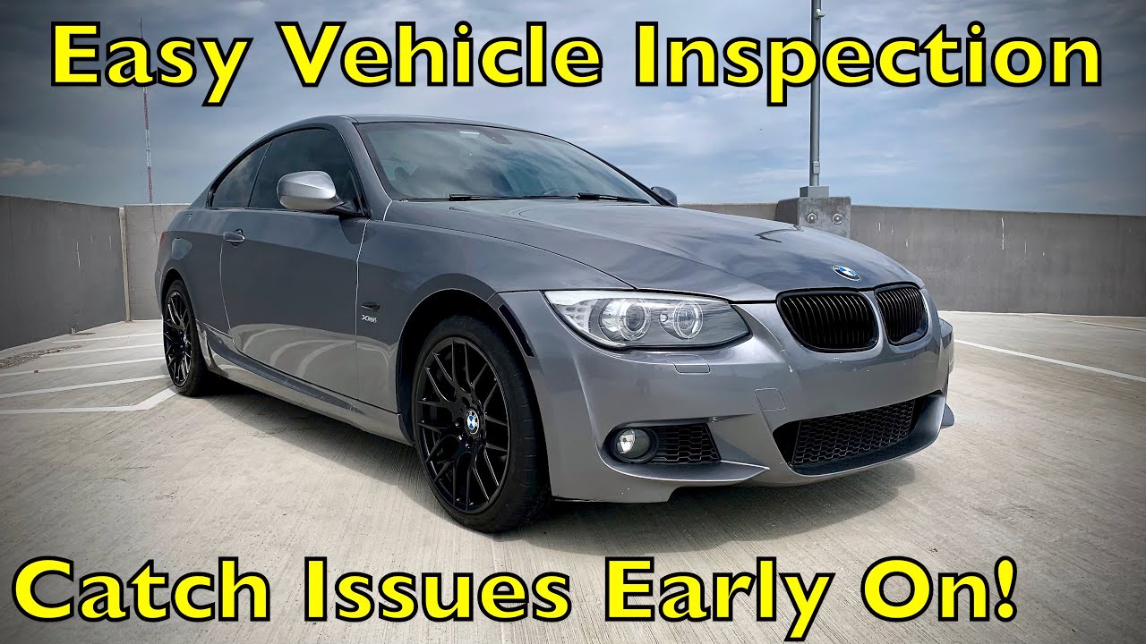 How Healthy Is Your Car? Quick and Easy Vehicle Inspection - KEY AREAS OF FOCUS | E92 BMW 335i