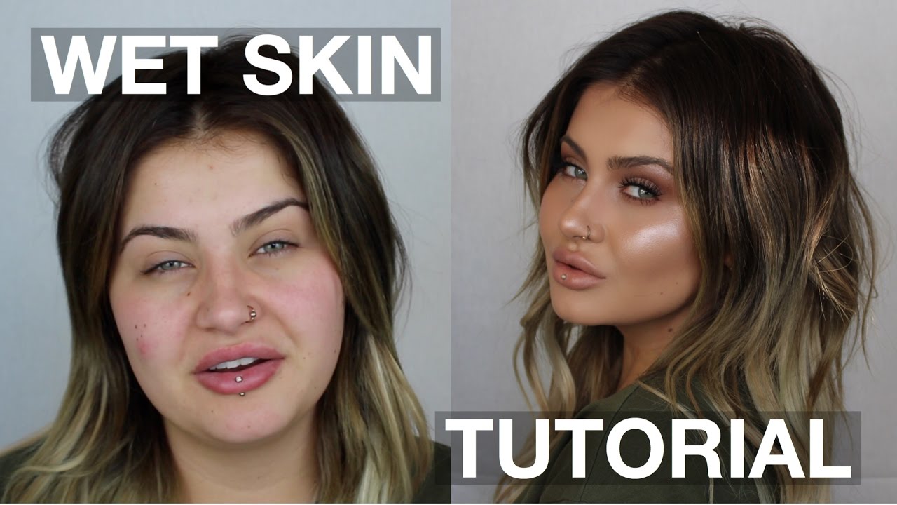 WET SKIN TUTORIAL