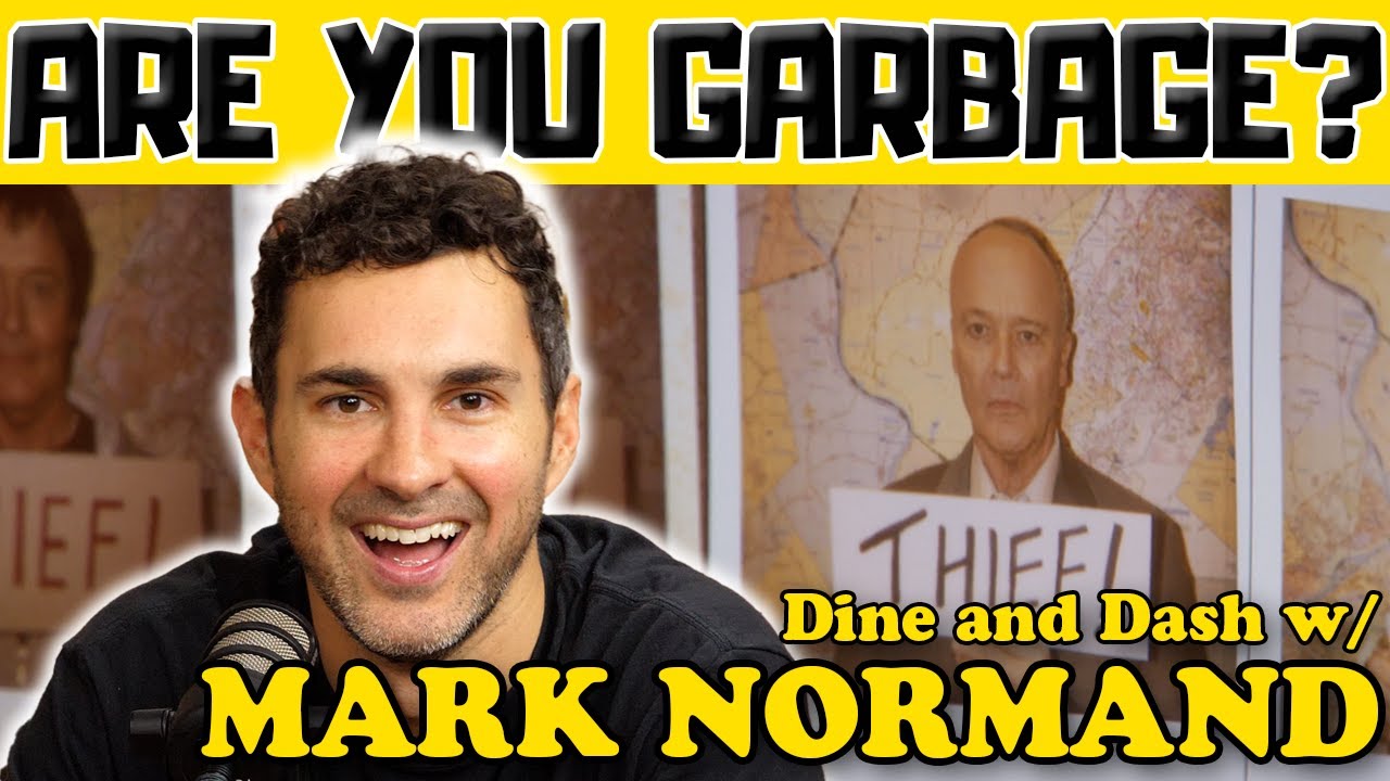 Dine and Dash w/ Mark Normand - Are You Garbage Comedy Podcast Clip