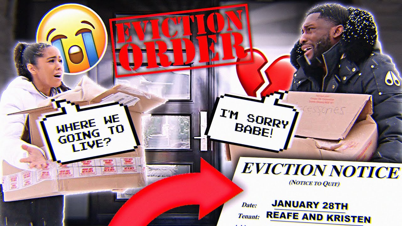 WE'RE GETTING EVICTED FROM OUR HOUSE.