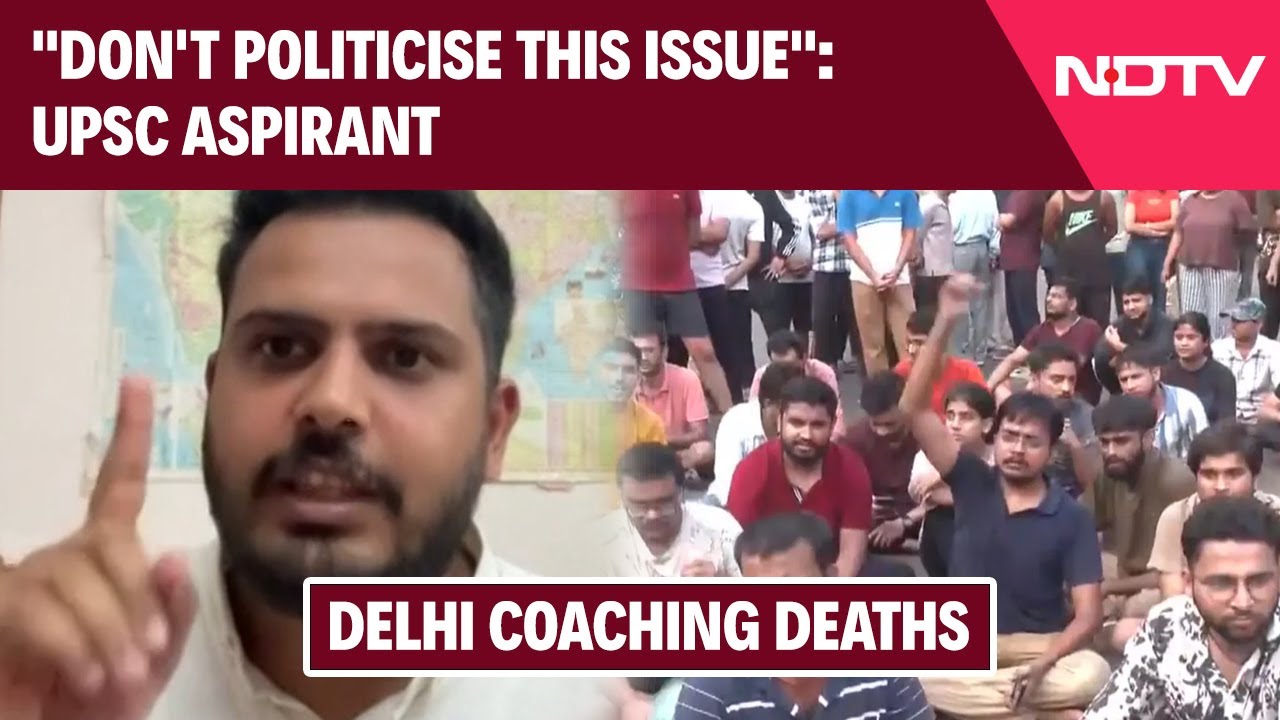 Delhi Coaching Centre News | 'Don't Politicise This Issue': UPSC Aspirant On Delhi Basement Deaths