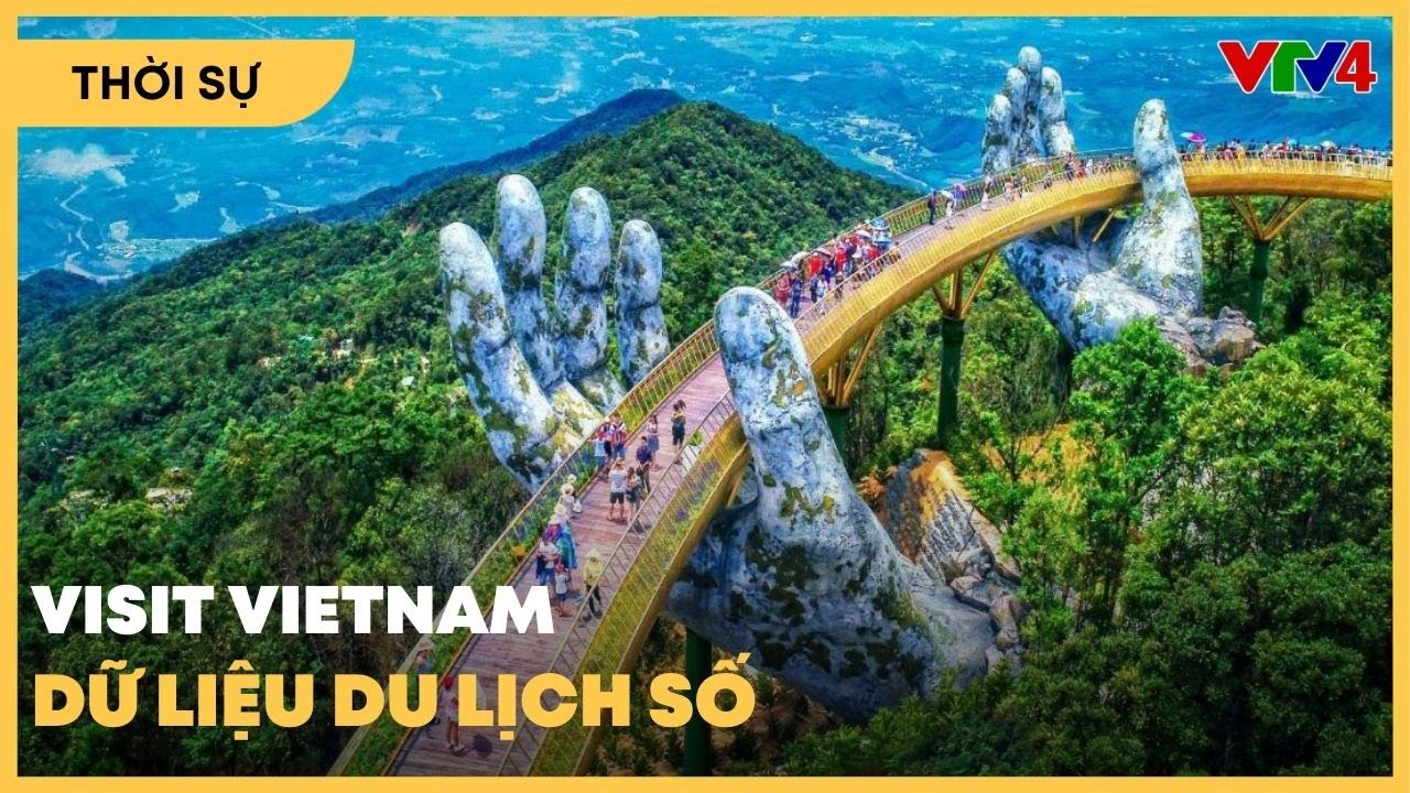 Visit VietNam - Cú hích dữ liệu cho du lịch Việt Nam | VTV4