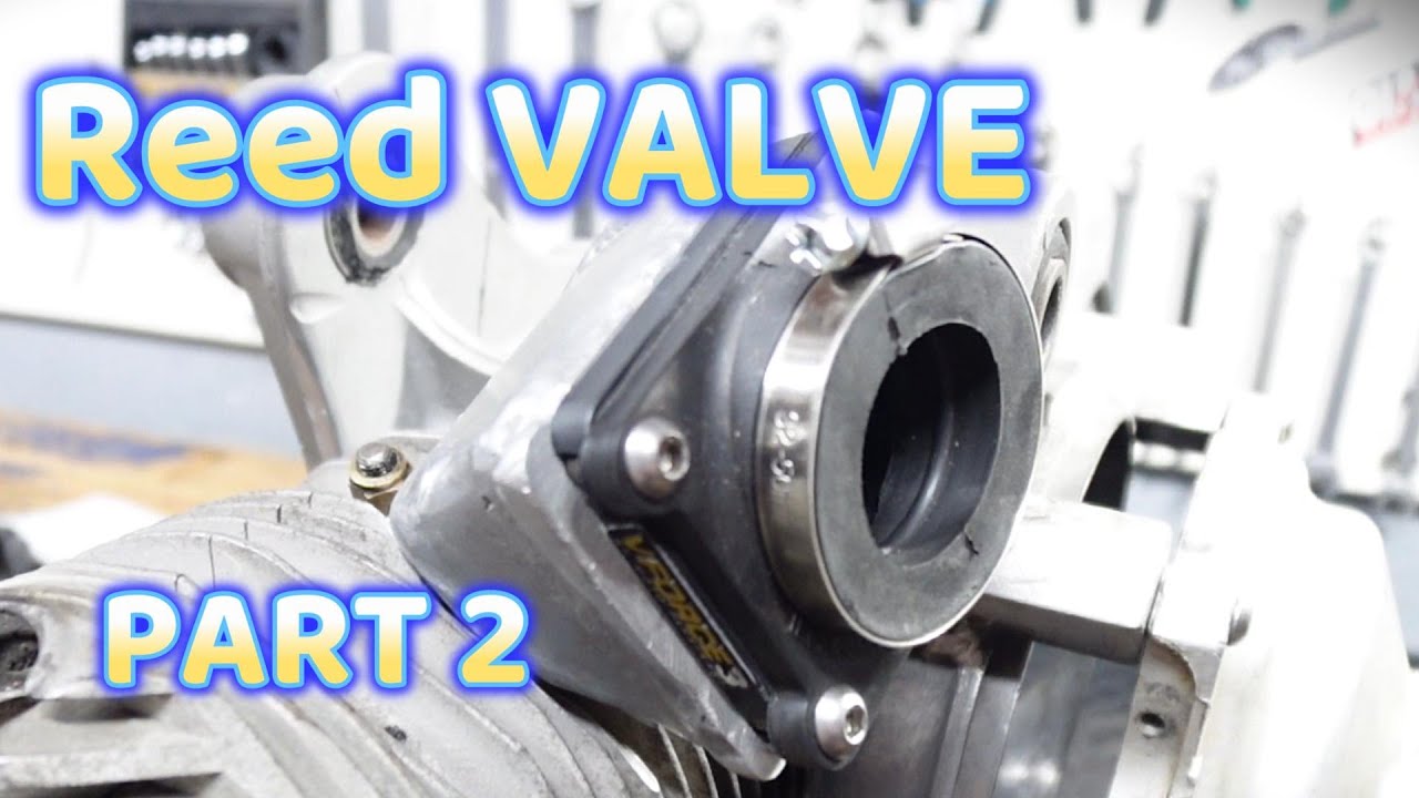 REED VALVE PART 2