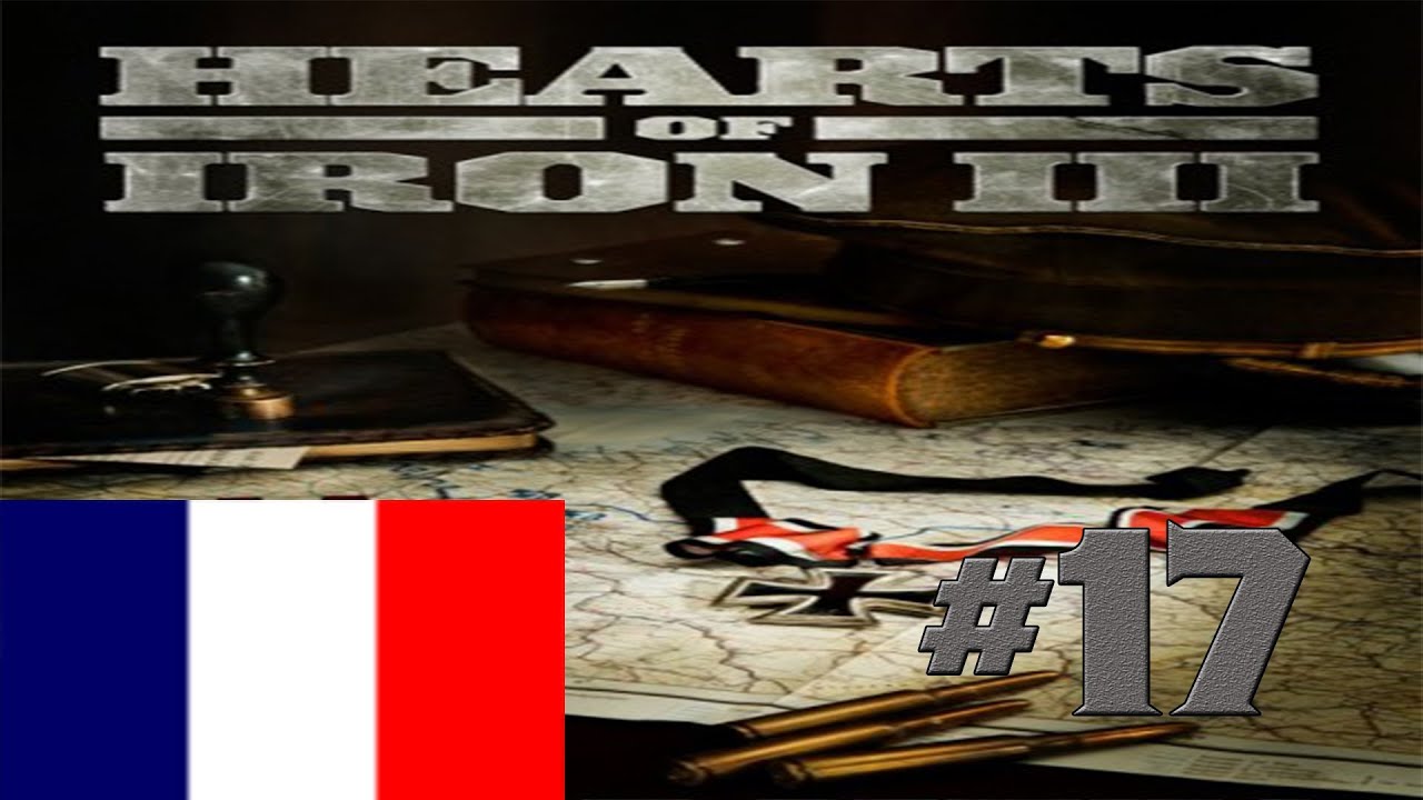 Hearts of Iron 3: For the Motherland - France - Ep 17