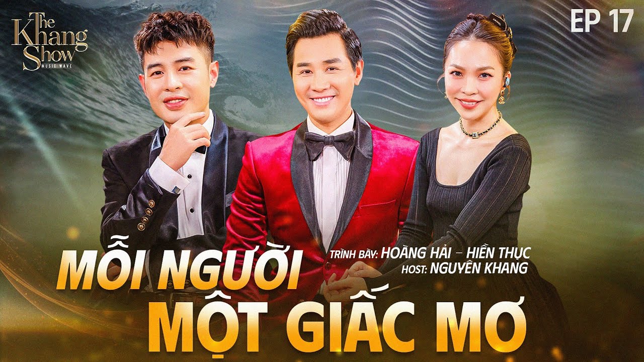 Mỗi Người Một Giấc Mơ - Hiền Thục ft. Hoàng Hải | Ep 17 -  The Khang Show MUSIC WAVE
