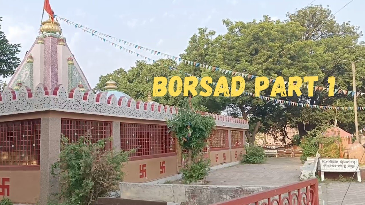 borsad Town history video part 1| borsad explore