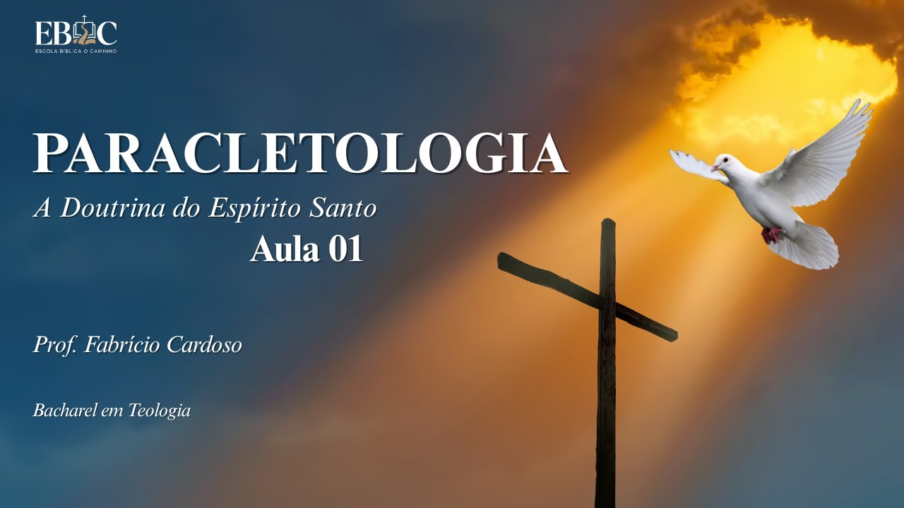 Paracletologia | Aula 01 | Bacharel em Teologia | EBOC Prof. Fabrício Cardoso