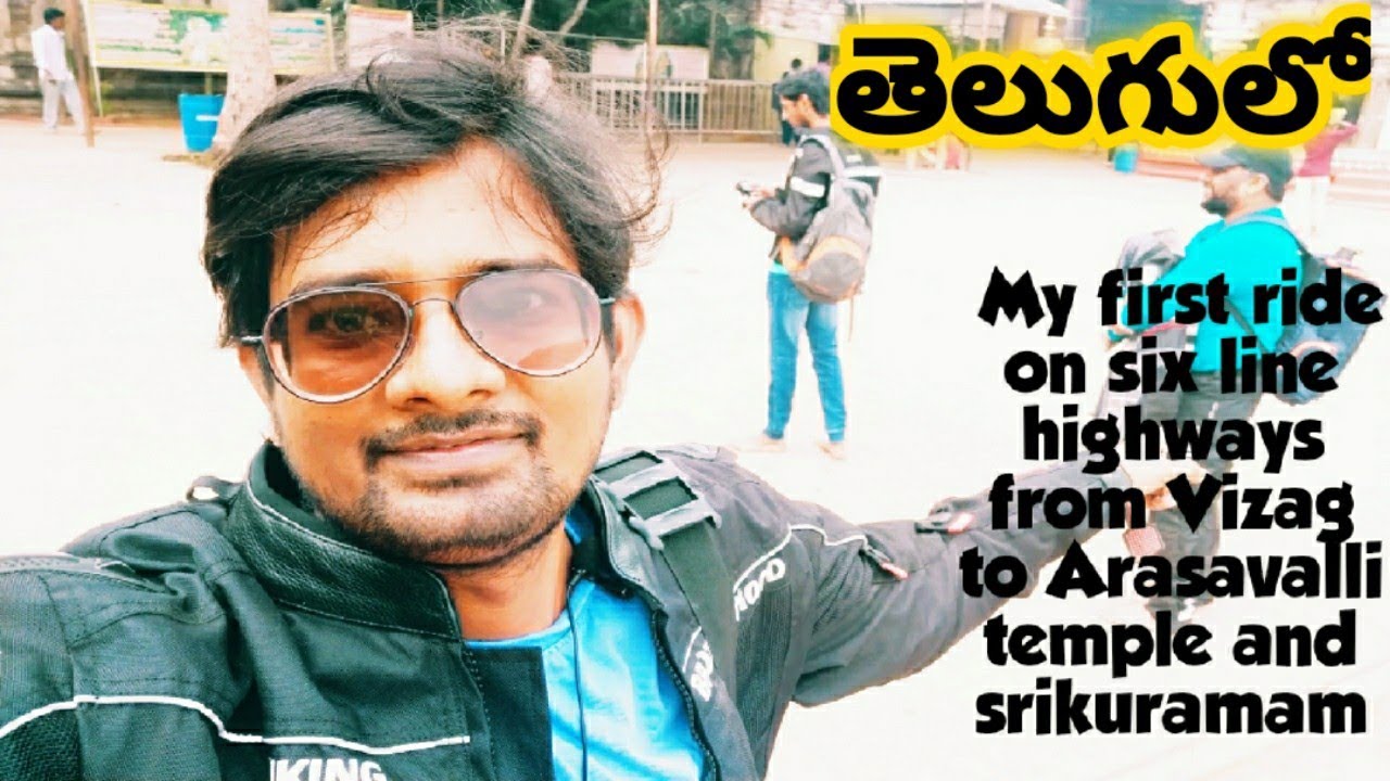 My first ride on six line highways from Vizag to Arasavalli temple and srikuramam