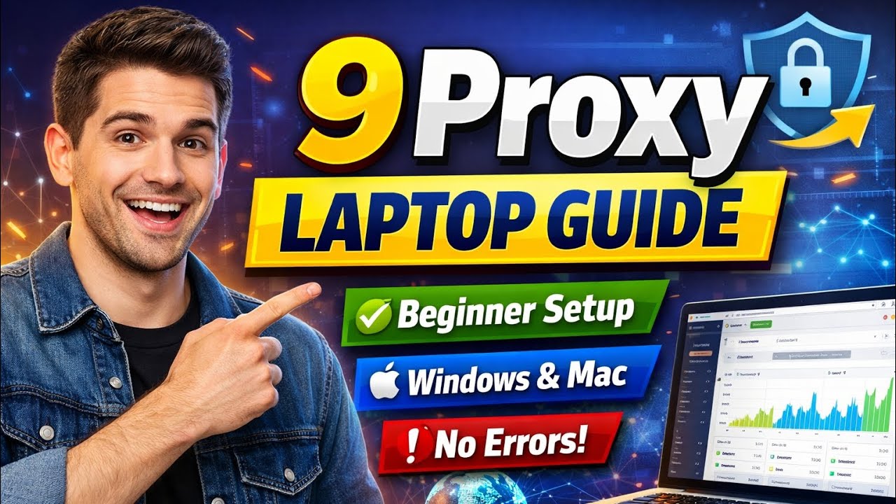 9 Proxy Laptop Guide | How to Use 9Proxy Step-by-Step for Beginners