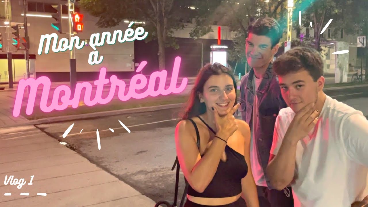 MON ANNÉE À MONTRÉAL / Vlog 1 :  j'arrive, je découvre, je kiffe