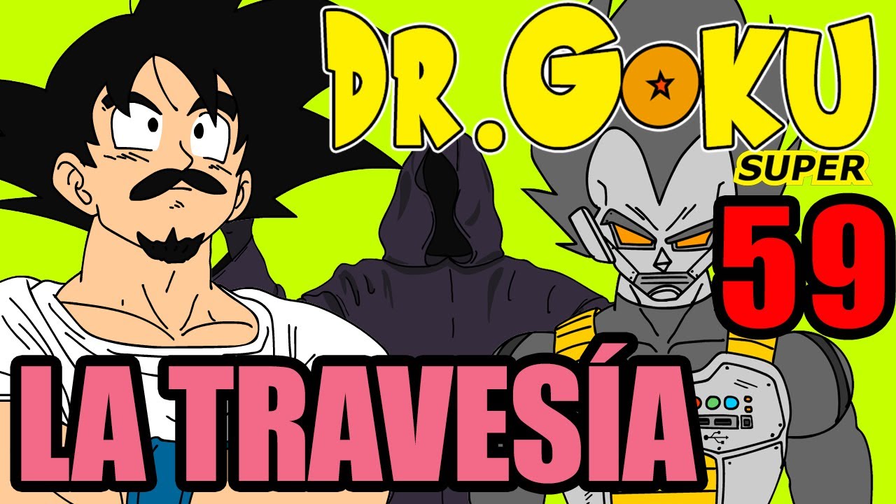 DR GOKU SUPER - 59 - LA TRAVESÍA