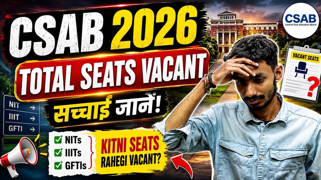CSAB Counselling 2026 Total Seats Vacant | Total Seats Vacant in NIT IIIT GFTI | CSAB Special Round 