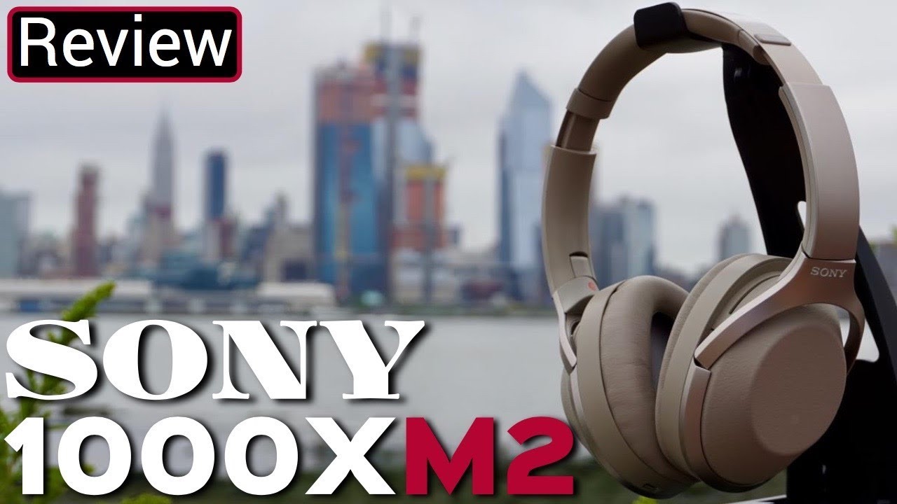Sony 1000XM2 Review - The Beats Studio3 Are Already In Trouble