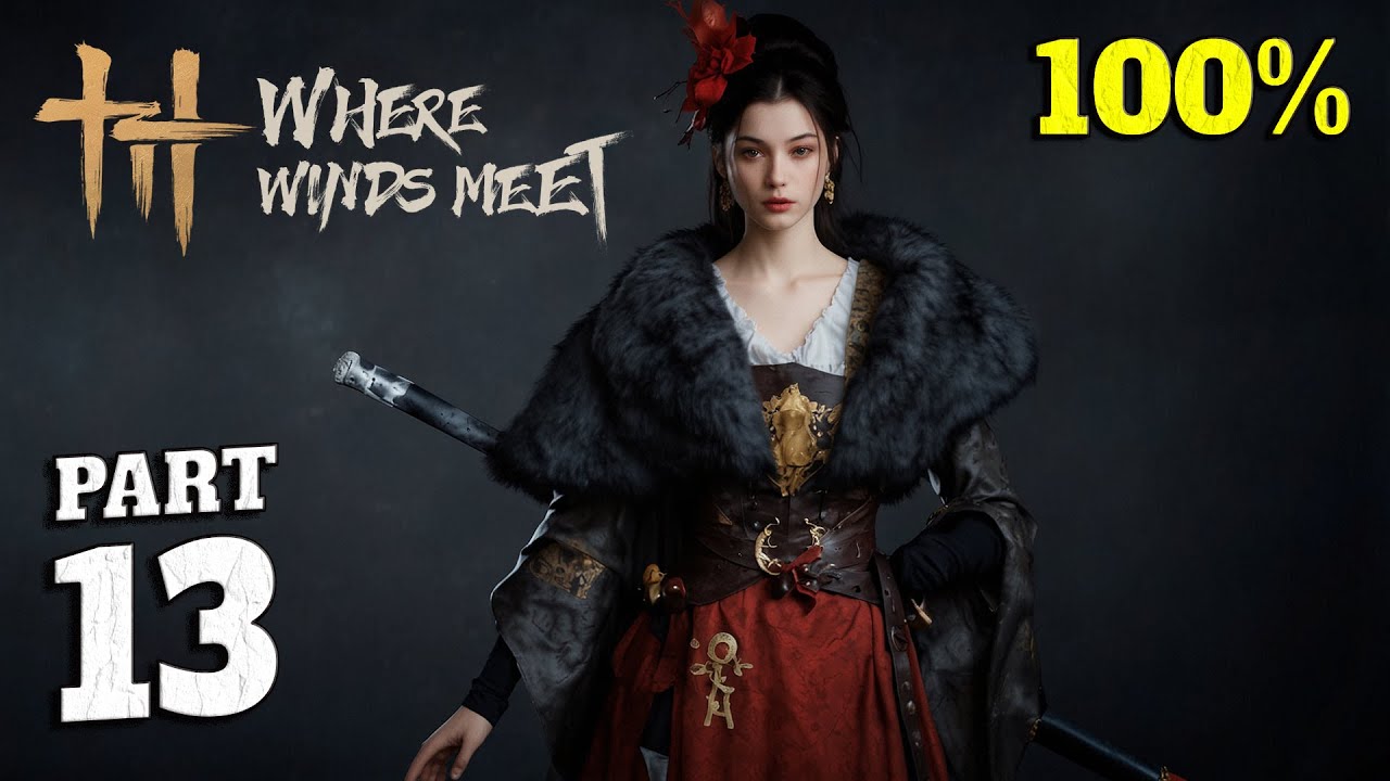 Where Winds Meet 100% Platinum Walkthrough Full Gameplay - All Collectibles & Trophies