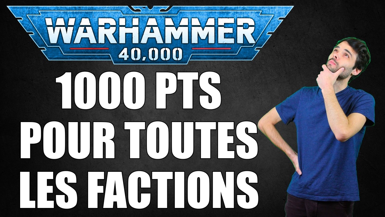 UNE LISTE EN 1000 POINTS POUR TOUTES LES ARMEES DE WARHAMMER 40000 ECONOMIQUE !