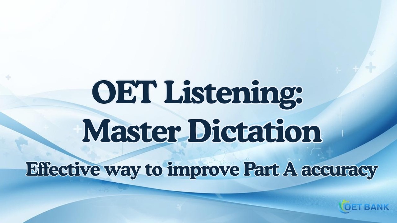 OET Listening: The Power of Dictation