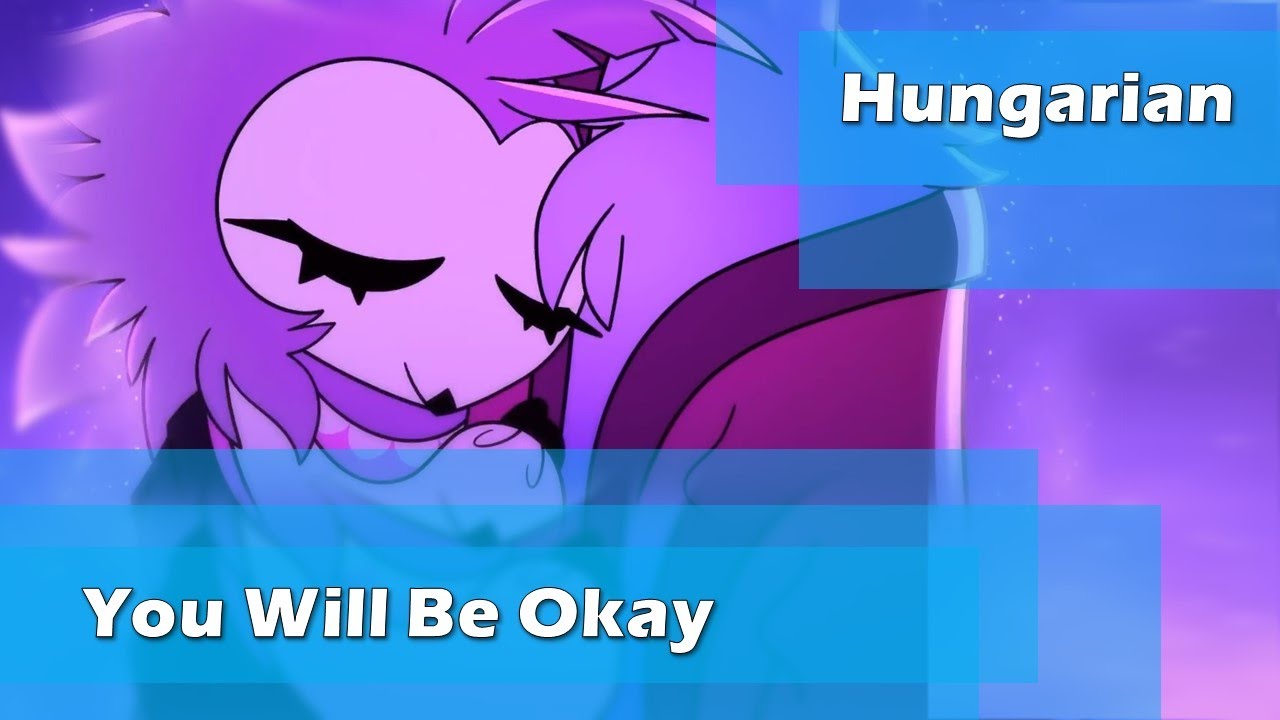 『Hungarian Cover』You Will Be Okay (Stolas' Lullaby)【Sam Haft】