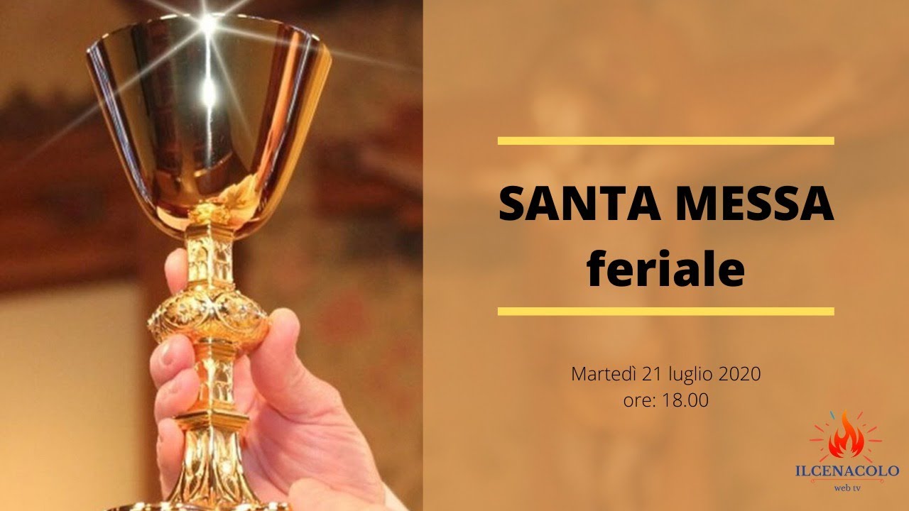 21/07/2020 - ore 18:00- S. Messa feriale