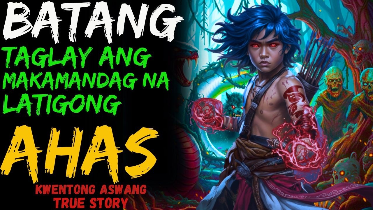 BATANG TAGLAY ANG MAKAMANDAG NA LATIGONG AHAS | Kwentong Aswang | True Story