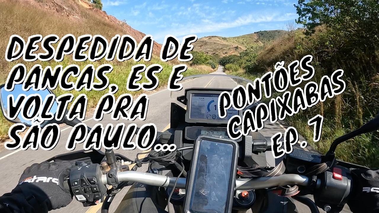 Despedida dos Pontões Capixabas de Moto - Retorno de Pancas, ES para São Paulo - Ep 7