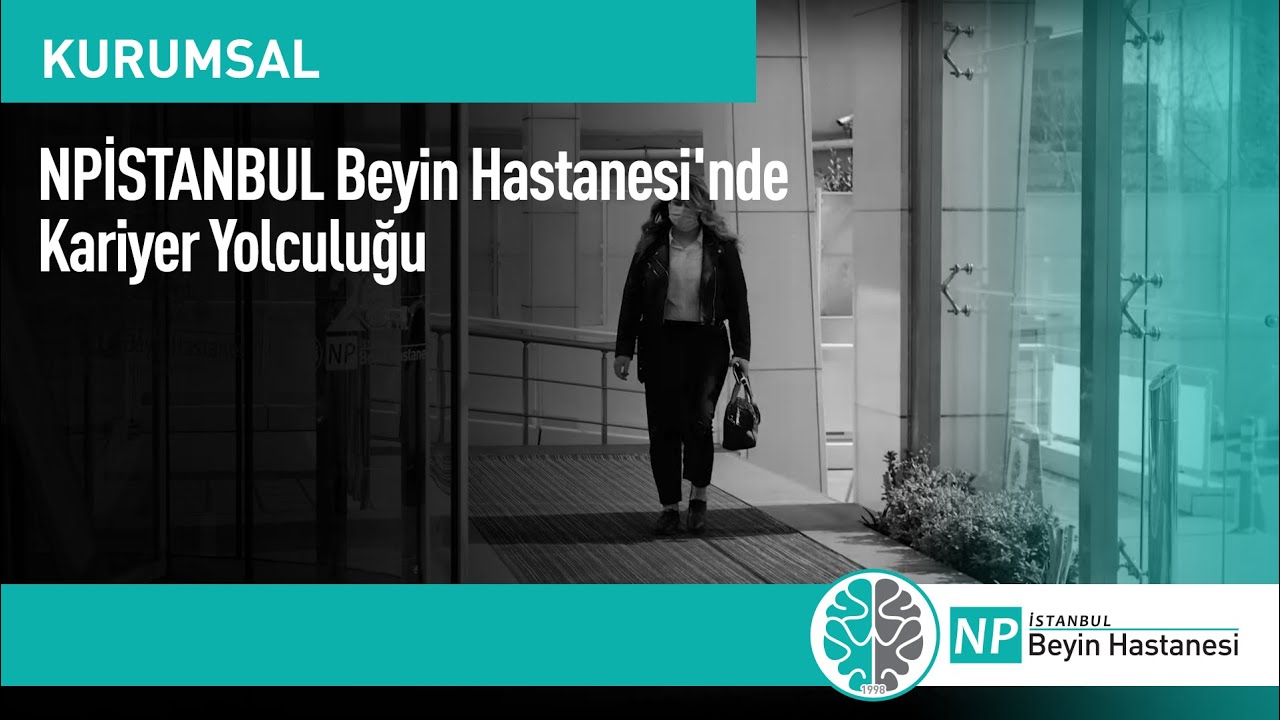 NPİSTANBUL Beyin Hastanesi'nde Kariyer Yolculuğu