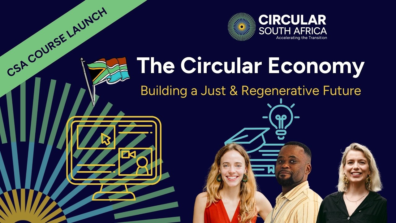 CSA Online Course Launch The Circular Economy – Building a Just & Regenerative Future for SA
