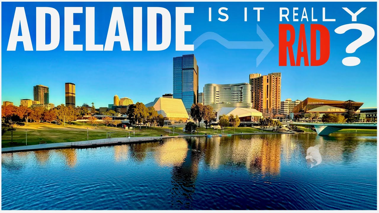 Adelaide, South Australia - is it really “rad”?