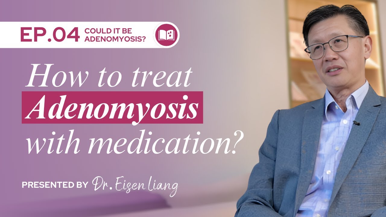 How to treat Adenomyosis with medication? - Episode 4