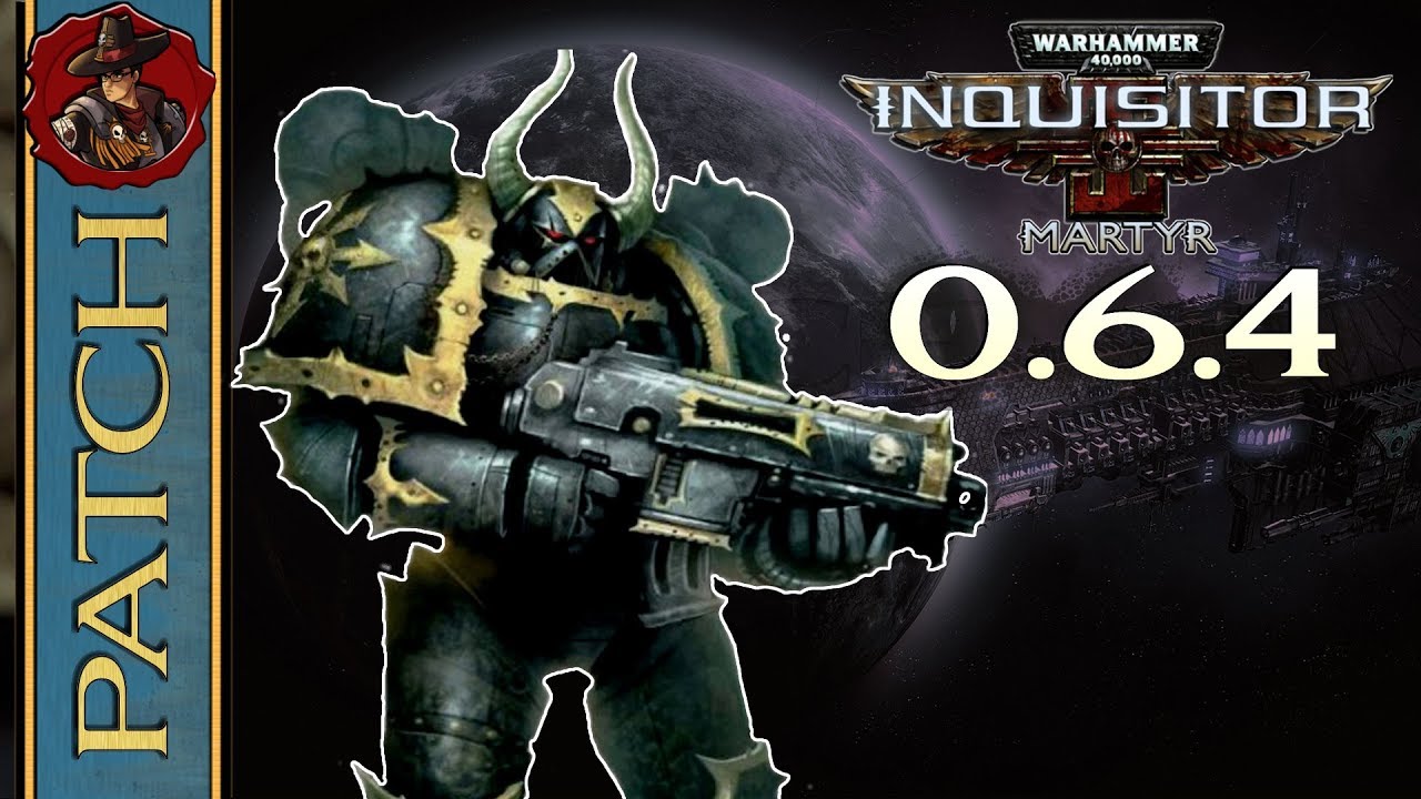 W40K Inquisitor Martyr - Patch 0.6.4 - Black Legion