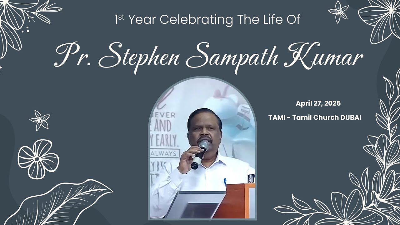 1st Year Celebrating The Life Of Pastor. Stephen Sampath Kumar - 2025