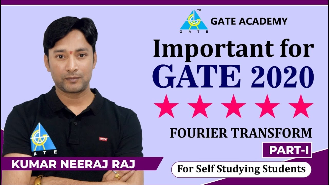 Part - 1 | Important for GATE 2020 | Fourier Transform | For Self Studying Students