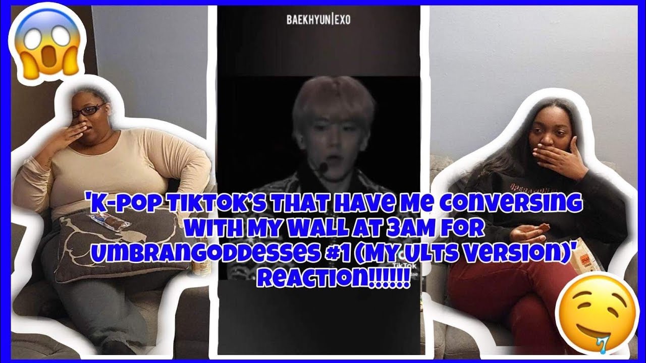 KPOP TIKTOK ’S THAT HAVE ME CONVERSING WITH MY WALL AT 3AM FOR UMBRANGODDESSES #1 REACTION!!!!!!!