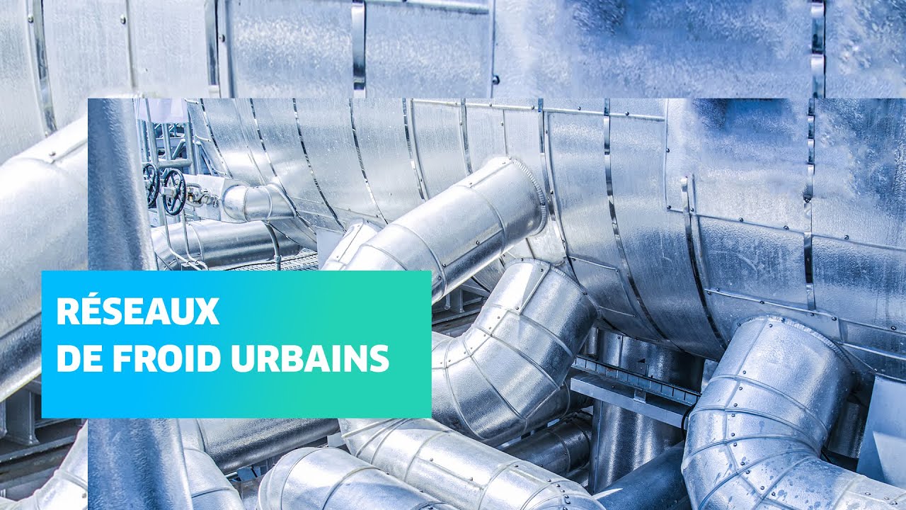 ENGIE Solutions : Décryptage d'expert : les réseaux de froid urbains